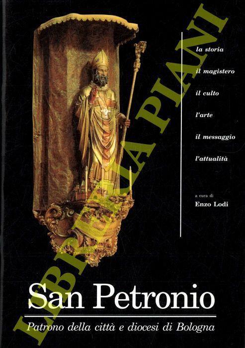 San Petronio. Patrono della città e Diocesi di Bologna - Enzo Lodi - copertina