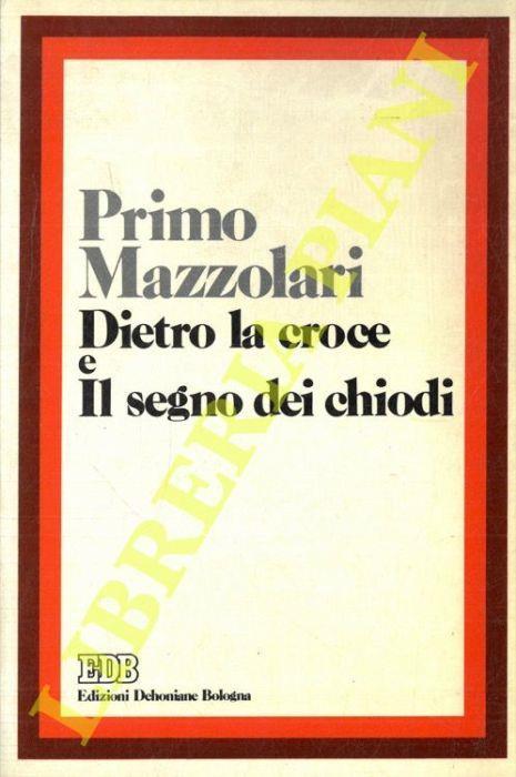 Dietro la croce e Il segno dei chiodi - Primo Mazzolari - copertina