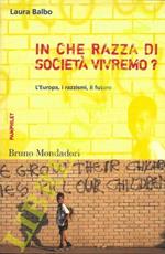 In che razza di società vivremo? L'Europa, i razzismi, il futuro