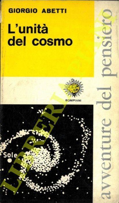 L' unità del cosmo - Giorgio Abetti - copertina