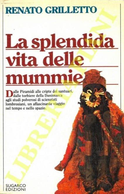 La splendida vita delle mummie - Renato Grilletto - copertina