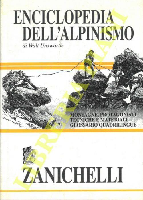 Enciclopedia dell'alpinismo. Montagne, protagonisti, tecniche, materiali. Glossario quadrilingue - Walt Unsworth - copertina