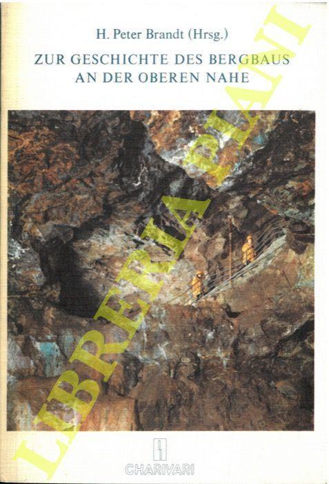 Beiträge zur Geschichte des Bergbaus an der oberen Nahe - Peter Brandt - copertina