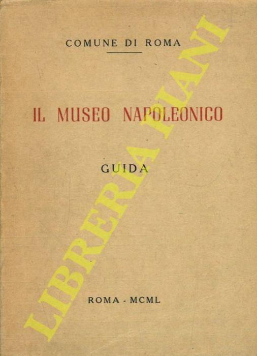 Il museo napoleonico. Guida - Carlo Pietrangeli - copertina