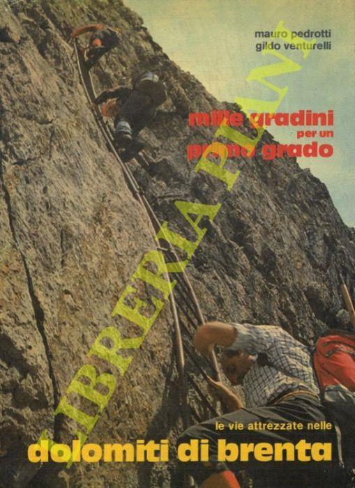 Mille gradini per un primo grado. Le vie attrezzate nelle Dolomiti di Brenta - Mauro Pedrotti - copertina