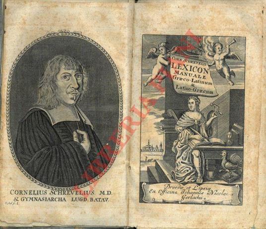 Cornelii Schrevelii Lexicon manuale graeco-latinum et latino-graecum, ut illud in Belgio quintum prodiit semper auctius, præsertim quod ad dialectos et etymologicas thematum investigationes attinet ecc - Cornelis Schrevel - copertina