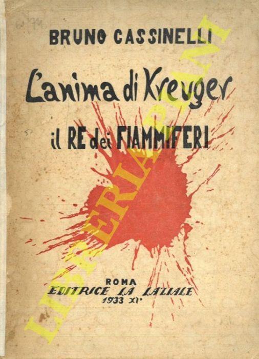 L' anima di Kreuger "il re dei fiammiferi". - Bruno Cassinelli - copertina