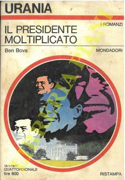 Il presidente moltiplicato - Ben Bova - copertina