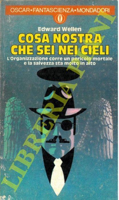 Cosa Nostra che sei nei cieli - Edward Wellen - copertina
