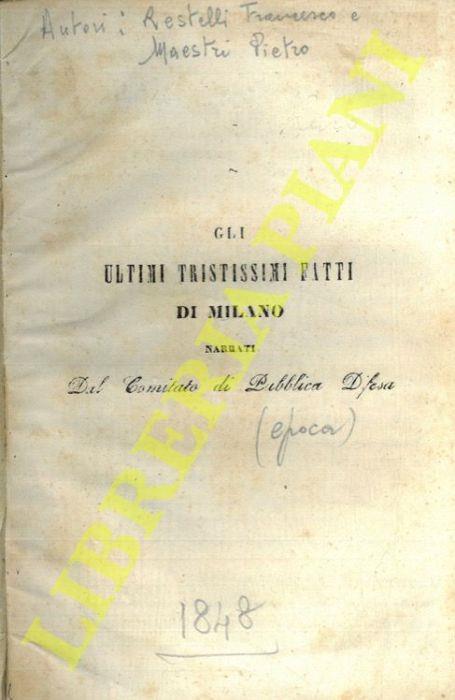 Gli ultimi tristissimi fatti di Milano narrati dal Comitato di Pubblica Difesa - Francesco Restelli - copertina