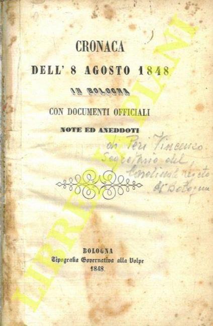 Cronaca dell’8 agosto 1848 in Bologna con documenti officiali. Note ed aneddoti - Vincenzo Peria - copertina