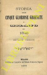 Storia delle cinque gloriose giornate di Milano nel 1848