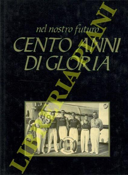 Nel nostro futuro cento anni di gloria - Alfredo Berra - copertina