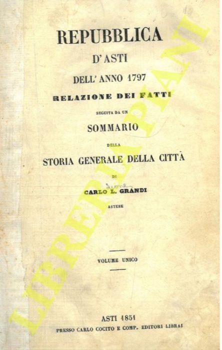 Repubblica d’Asti dell’anno 1797 relazione dei fatti seguita da un sommario della storia generale della città - Carla Grandi - copertina
