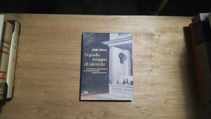 Si parla troppo di silenzio - Aldo Nove - copertina