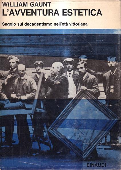 L' avventura Estetica Saggio sul Decadentismo nell'età Vittoriana - William Gaunt - copertina