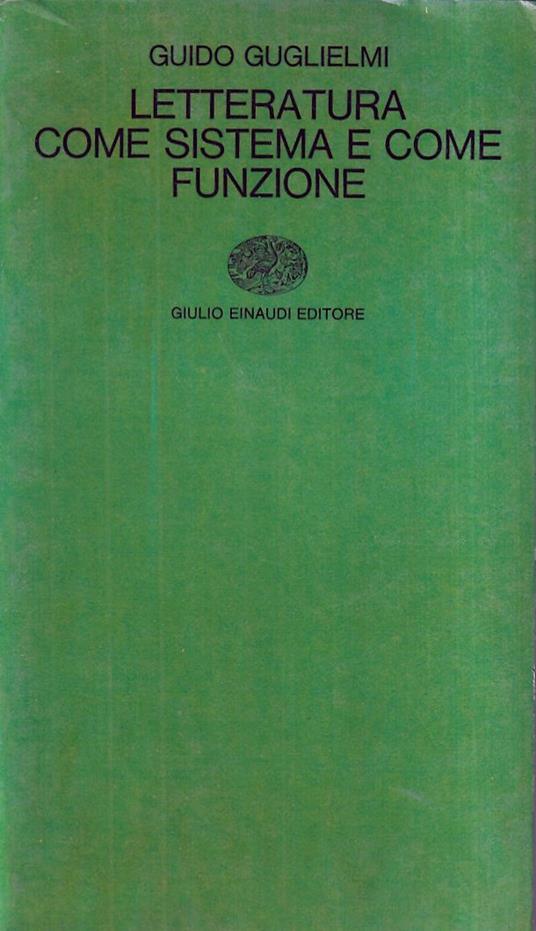 Letteratura come Sistema e come Funzione - Guido Guglielmi - copertina