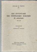 Die inventare des päpstlichen Schatzes in Avignon. 1314-1376