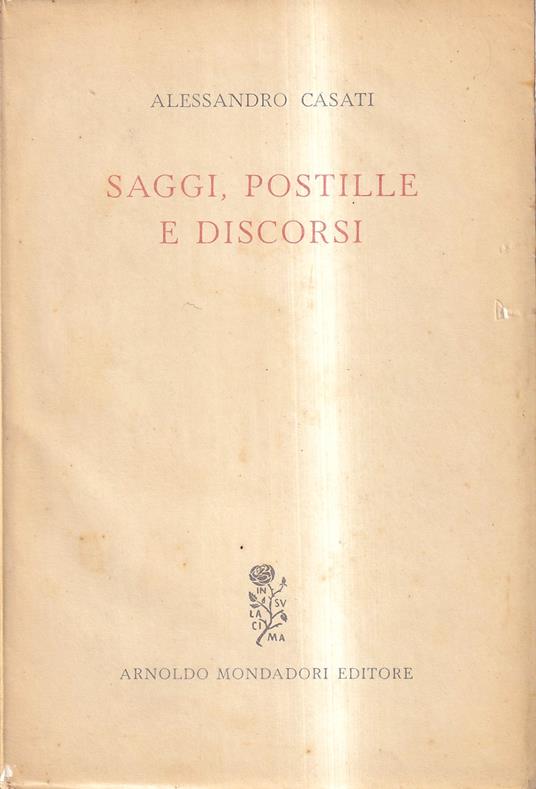 Saggi, Postille e Discorsi - Alessandro Casati - copertina