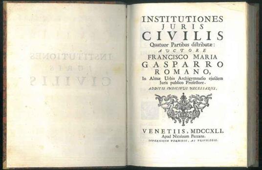 Institutiones juris civilis. Quatuor Partibus distributae. Additis indicibus necessariis - Romano Gasparro - copertina