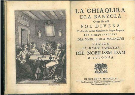 La chiaqlira dla banzola o per dir mii fol divers tradutt dal parlar napulitan in lengua bulgnesa per rimedi innucent dla sonn, e dla malincunj dedica al merit singular del nobilissm dam d'bulogna - Giambattista Basile - copertina