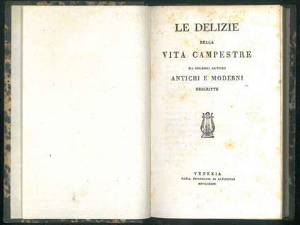 Le delizie della vita campestre da celebri autori antichi e moderni descritte - Agostino Fapanni - copertina