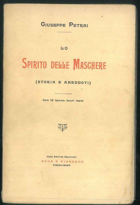 Lo spiritodelle maschere (storia e aneddoti). Con 16 tavole fuori testo - Giuseppe Petrai - copertina