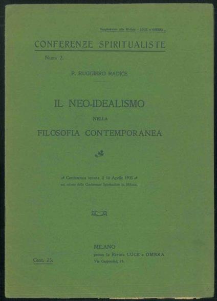 Il neo-idealismo nella filosofia contemporanea. Conferenza tenuta il 16 aprile 1905 nel salone delle Conferenze Spiritualistiche in Milano - copertina