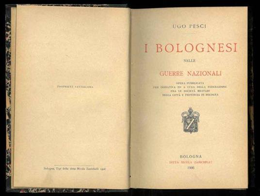 I bolognesi nelle guerre nazionali. Opera pubblicata per iniziativa ed a cua della federazine fra le società militari della città e provincia di Bologna - Ugo Pesci - copertina