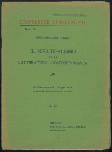 Il Neo-idealismo nella letteratura contemporanea. Conferenza tenuta l'11 Maggio 1906 nel Salone delle Conferenze Spiritualiste in Milano - copertina
