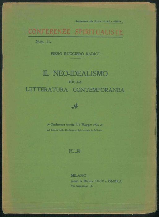 Il Neo-idealismo nella letteratura contemporanea. Conferenza tenuta l'11 Maggio 1906 nel Salone delle Conferenze Spiritualiste in Milano - copertina