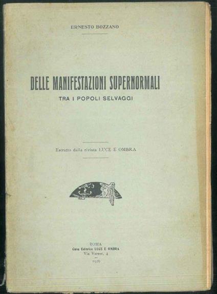 Delle manifestazioni supernormali tra i popoli selvaggi. Estratto dalla rivista Luce e Ombra - Ernesto Bozzano - copertina