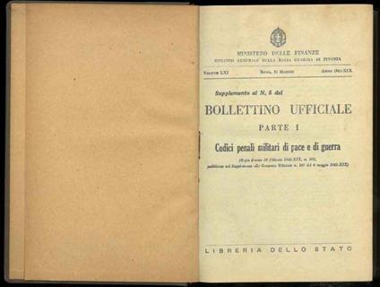 Supplemento al N. 5 del Bollettino Ufficiale. Parte 1. Codici penali militari di pace e di guerra (Regio decreto 20 febbraio 1941-XIX,n. 303, pubblicato nel Supplemento alla Gazzetta Ufficiale n. 107 del 6 maggio 1941-XIX) - Vincenzo Bellini - copertina