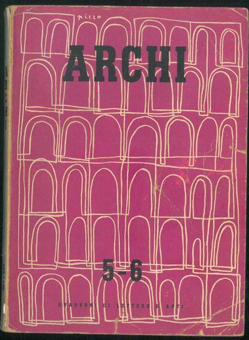 Archi. Quaderni di lettere e arti. Sotto gli auspici del centro italiano di relazioni e cultura internazionali. Numero 5-6 - copertina