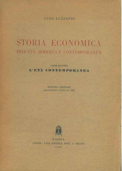 Storia economica dell'età moderna e contemporanea. Parte seconda: L'età contemporanea. Aggiornata fino al 1950 - Gino Luzzato - copertina
