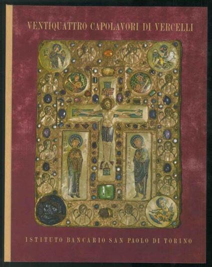 Ventiquattro capolavori di Vercelli - Marziano Bernardi - copertina