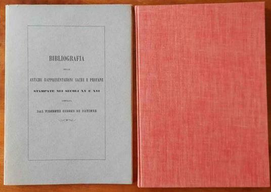 Bibliografia delle antiche rappresentazioni sacre e profane stampate nei secoli XV e XVI compilate dal visconte Colomb De Batines - copertina