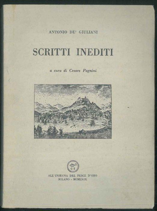 Scritti inediti. A cura di Cesare Pagnini - Antonio De Giuliani - copertina