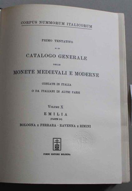Corpus Nummorum Italicorum. Primo tentativo di un catalogo generale delle monete medievali e moderne coniate in Italia o da italiani in altri paesi. Volume X Emilia (parte 2°). Bologna e Ferrara - Ravenna e Rimini - copertina