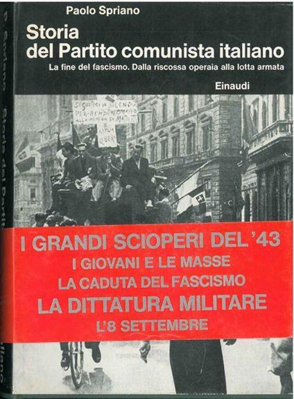 Storia del Partito Comunista Italiano. IV: La fine del fascismo. Dalla riscossa operaia alla lotta armata - Paolo Spriano - copertina