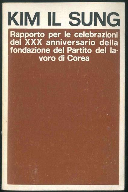 Rapporto per le celebrazioni del XXX anniversario della fondazione del Partito del lavoro di Corea - Kim Il Sung - copertina
