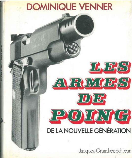 Les armes du Poing de la nouvelle génération - Dominique Venner - copertina