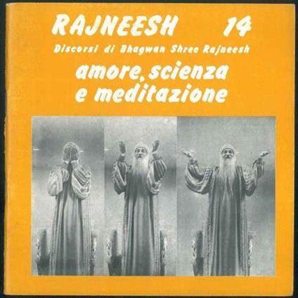Rajneesh n° 14. Discorsi. Amore, scienza e meditazione. Traduzioni di Ma Deva Irene e Ma Gyan Raga - Bhagwan Shree Rajneesh - copertina