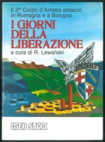 I giorni della liberazione. A cura di Riccardo Casimiro Lewanski - copertina