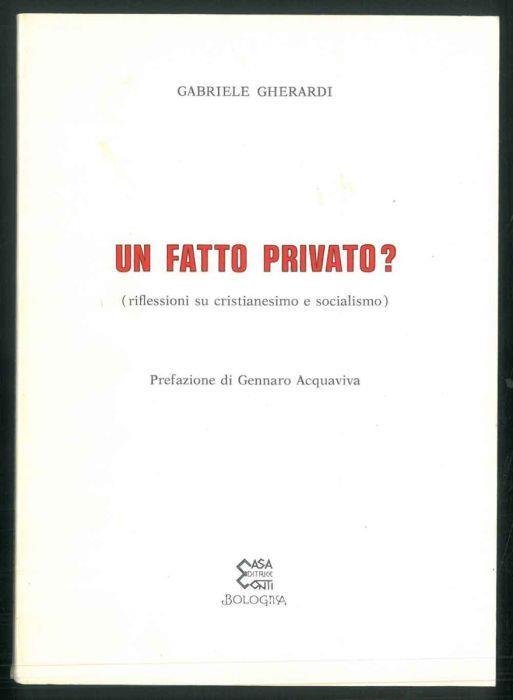 Un fatto privato? (Riflessioni su cristianesimo e socialismo) - Gabriele Gherardi - copertina