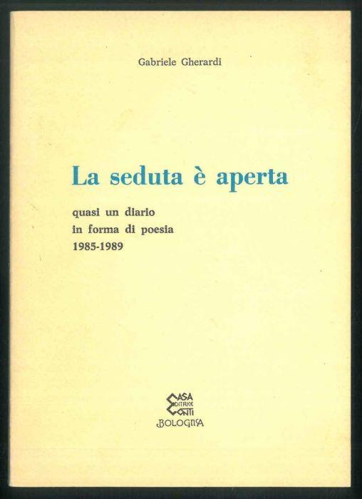 La seduta è aperta. quasi un diario in forma di poesia. 1985-1989 - Gabriele Gherardi - copertina