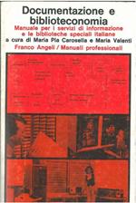 Documentazione e biblioteconomia. Manuale per i servizi di informazione e le biblioteche speciali italiane