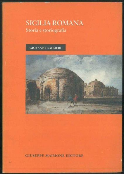 Sicilia romana. Storia e storiografia - Giovanni Salmeri - copertina