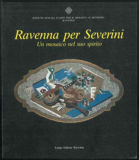 Ravenna per Severini. Un mosaico nel suo spirito - copertina