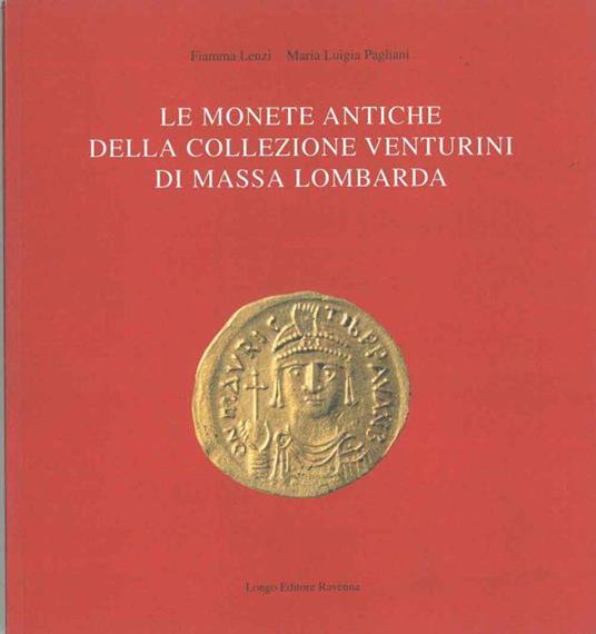 Le monete antiche della collezione Venturini di Massa Lombarda - Maria Luigia Pagliani - copertina
